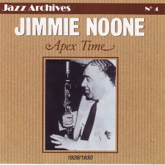 Jimmie Noone: Apex Time, 1928-1930 (Jazz Archives No. 4) by Jimmie Noone