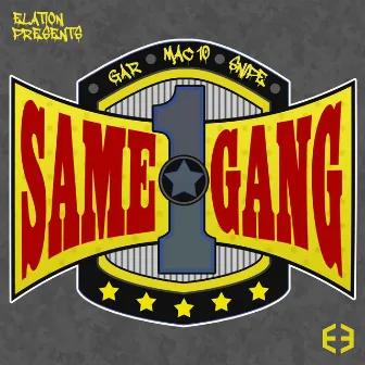 Same Gang by Elation Presents