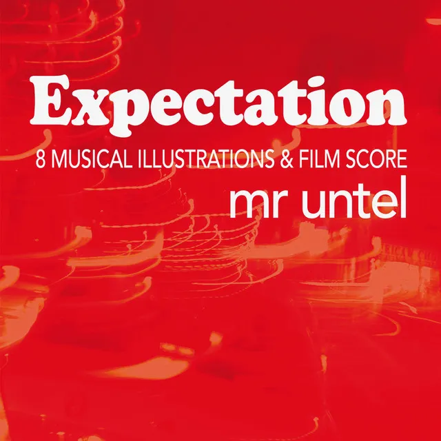 Expectation (8 Musical Illustrations & Film Score)