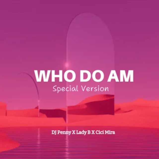 Who Do Am - Special Version