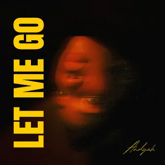 Let Me Go by Andyah