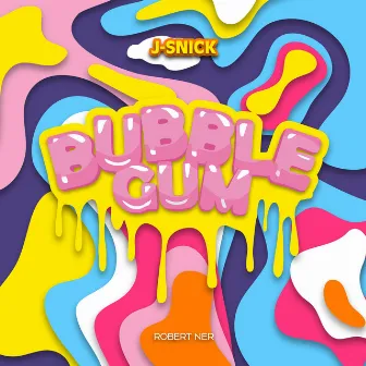 Bubblegum by Robert Ner