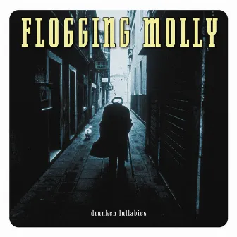 Drunken Lullabies by Flogging Molly