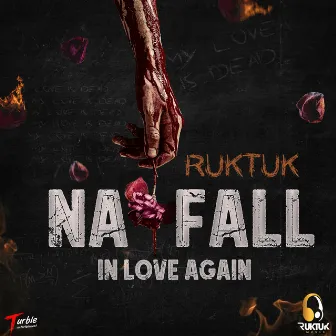 Na Fall in Love Again by Ruktuk