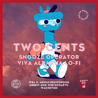 Two Cents by Viva Alpagua Lo-Fi