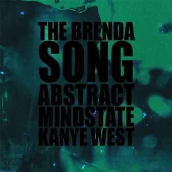 The Brenda Song by Abstract Mindstate