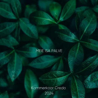 Meie Isa palve by Kammerkoor Credo