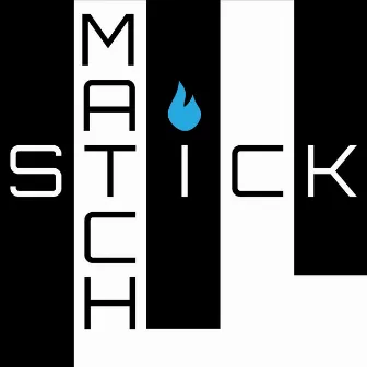 Match Stick by Match Stick