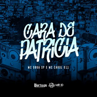 Cara de Patricia by Mc Guga SP