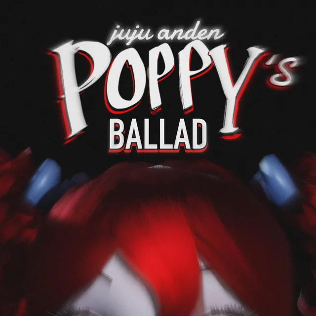 POPPY'S BALLAD (A Poppy Playtime Song)