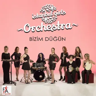 Bizim Düğün by Istanbul Girls Orchestra