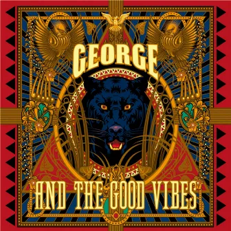 George and the Good Vibes by George and the Good Vibes