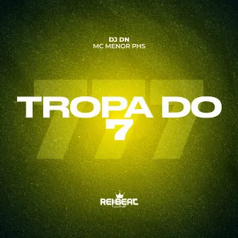 Tropa do 7 by MC Menor PHS