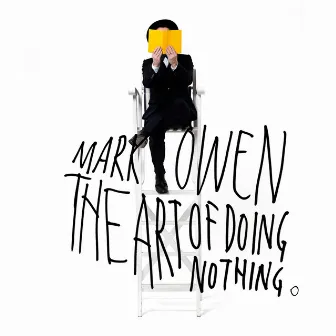 The Art Of Doing Nothing (Deluxe Edition) by Mark Owen