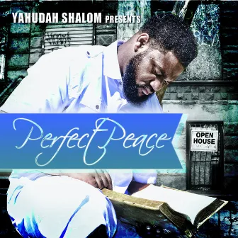 Perfect Peace by Yahudah Shalom