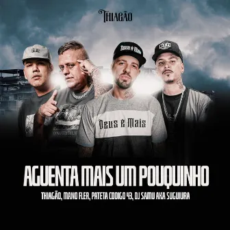 Aguenta Mais Um Pouquinho by Mano Fler