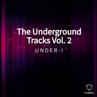 The Underground Tracks Vol. 2 by U N D E R - I