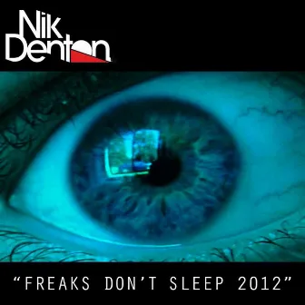 Freaks Dont Sleep by Nik Denton