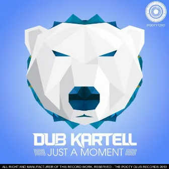 Just A Moment by Dub Kartell