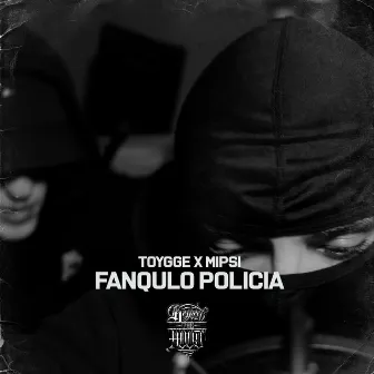 FANQULO POLICIA by MIPSI