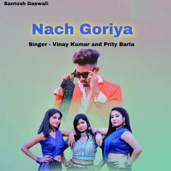 Nach Goriya by Vinay Kumar