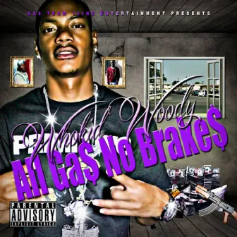 All Gas No Brakes by Who Kid Woody