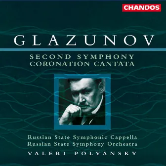 Glazunov: Symphony No. 2 & Coronation Cantata by Dmitri Stepanovich