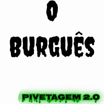 Pivetagem 2.0 by O Burguês