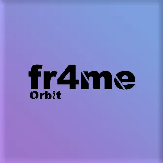 Orbit by Fr4me