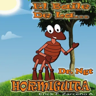 El Baile De La Hormiguita by Dr. Ngt