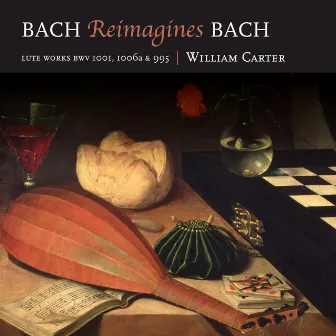 Bach Reimagines Bach by William Carter