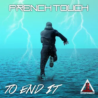 To End It by The French Touch