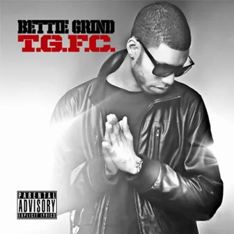 T.G.F.C. (Remastered Edition) by Bettie Grind