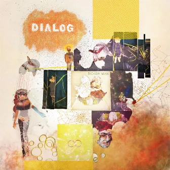 Dialog by Sicker Man