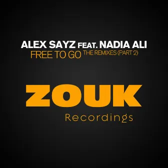 Free To Go (The Remixes - Part 2) by Alex Sayz