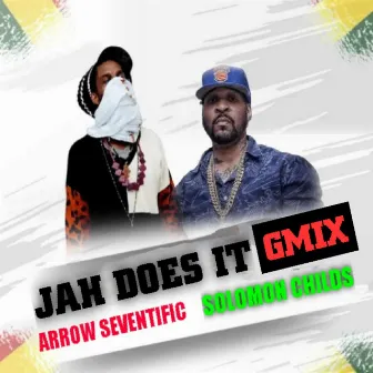 JAH DOES IT GMIX by Arrow Seventific