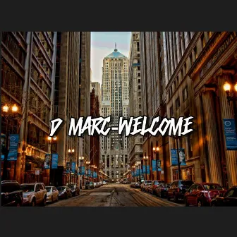 Welcome by D Marc