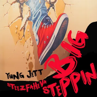 Big Steppin by Yung Jett