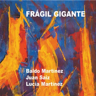 Frágil Gigante by Baldo Martínez