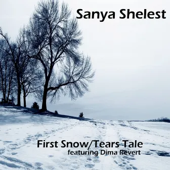 First Snow / Tears Tale by Sanya Shelest