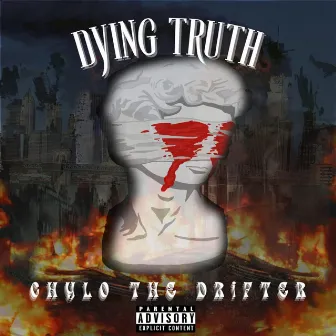 Dying Truth by Chylo The Drifter