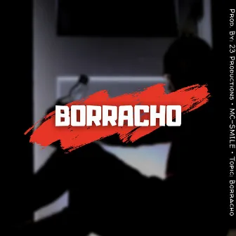 Borracho by MC-SMILE