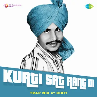 Kurti Sat Rang Di (Trap Mix) - Single by Amar Singh Chamkila