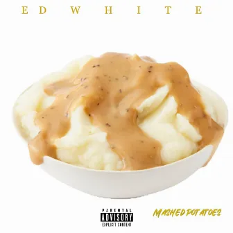 Mashed Potatoes by Ed White