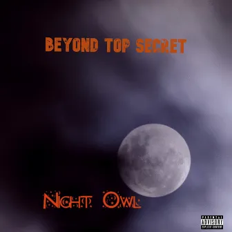 Night Owl by Beyond Top Secret