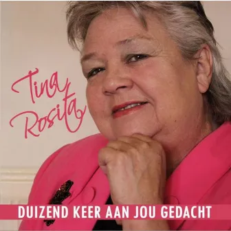 Duizend keer aan jou gedacht by Tina Rosita