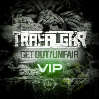 Get Out (VIP) / Unfair (VIP) by Trafalgar