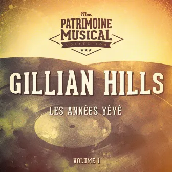 Les années yéyé : Gillian Hills, Vol. 1 by Gillian Hills