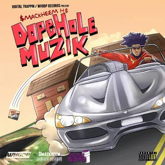 Dopehole Musik by $mackheem H$