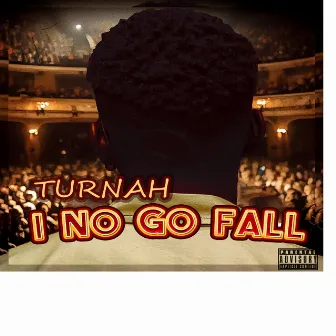 I No Go Fall by Turnah